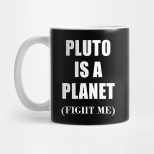 Pluto is a planet Mug